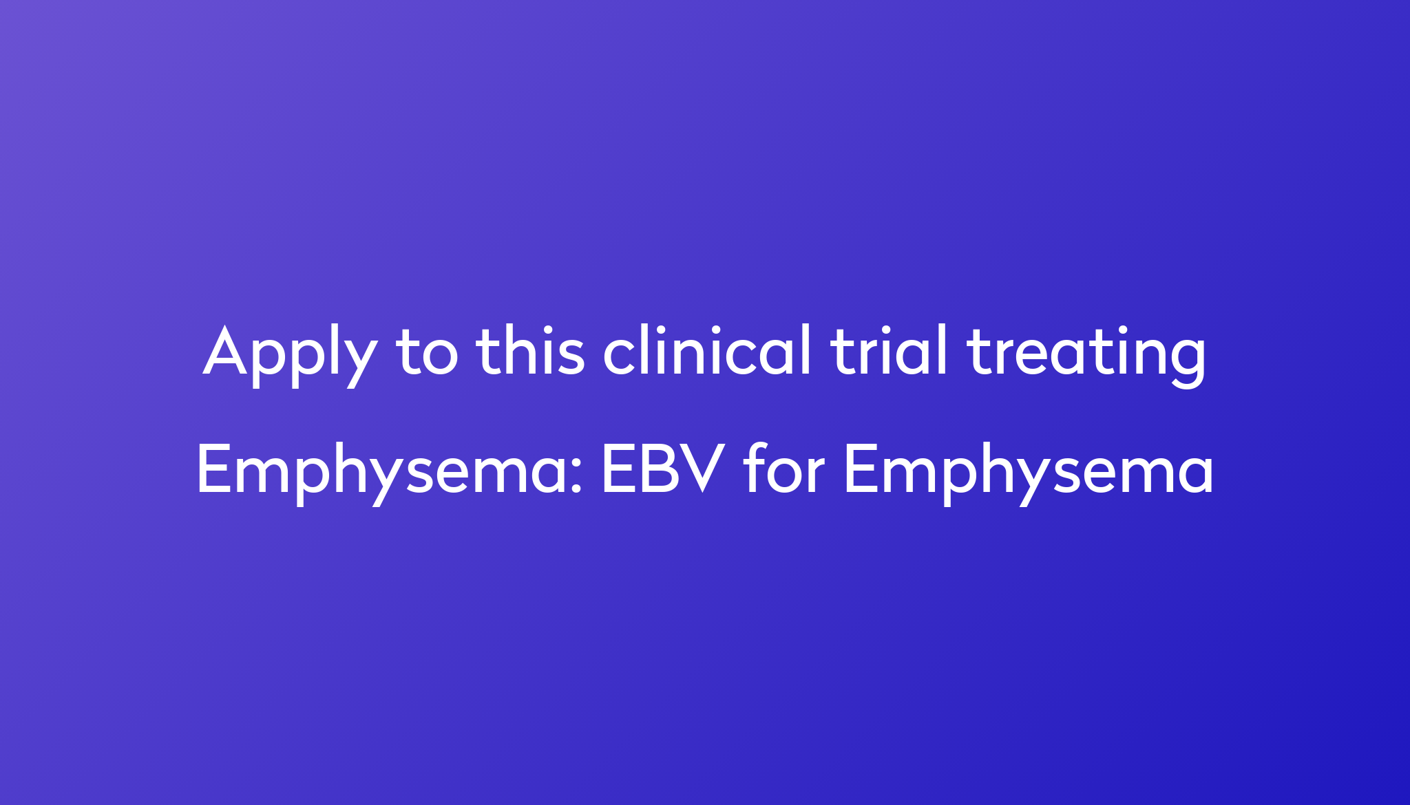 EBV for Emphysema Clinical Trial 2024 Power